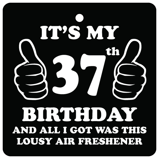 37th Birthday Lousy