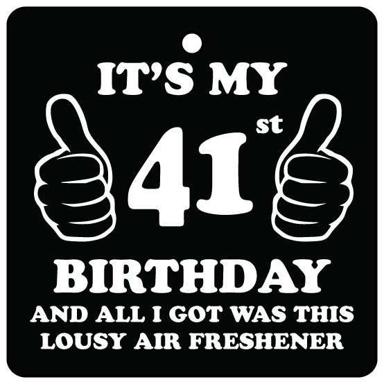 41st Birthday Lousy