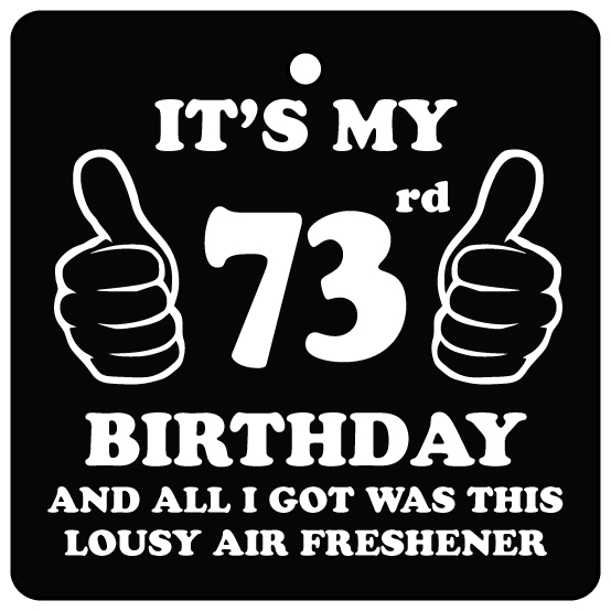 73rd Birthday Lousy