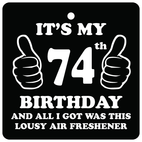 74th Birthday Lousy