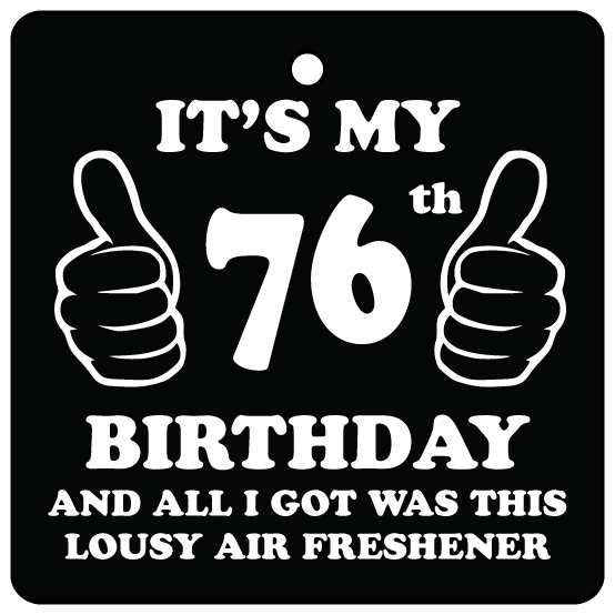 76th Birthday Lousy