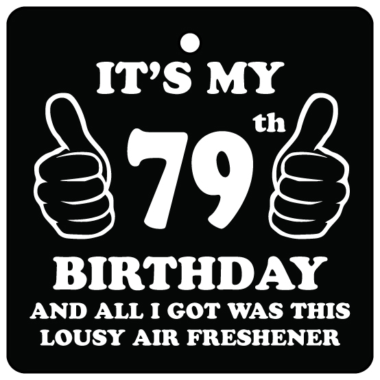 79th Birthday Lousy