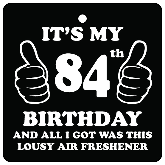 84th Birthday Lousy