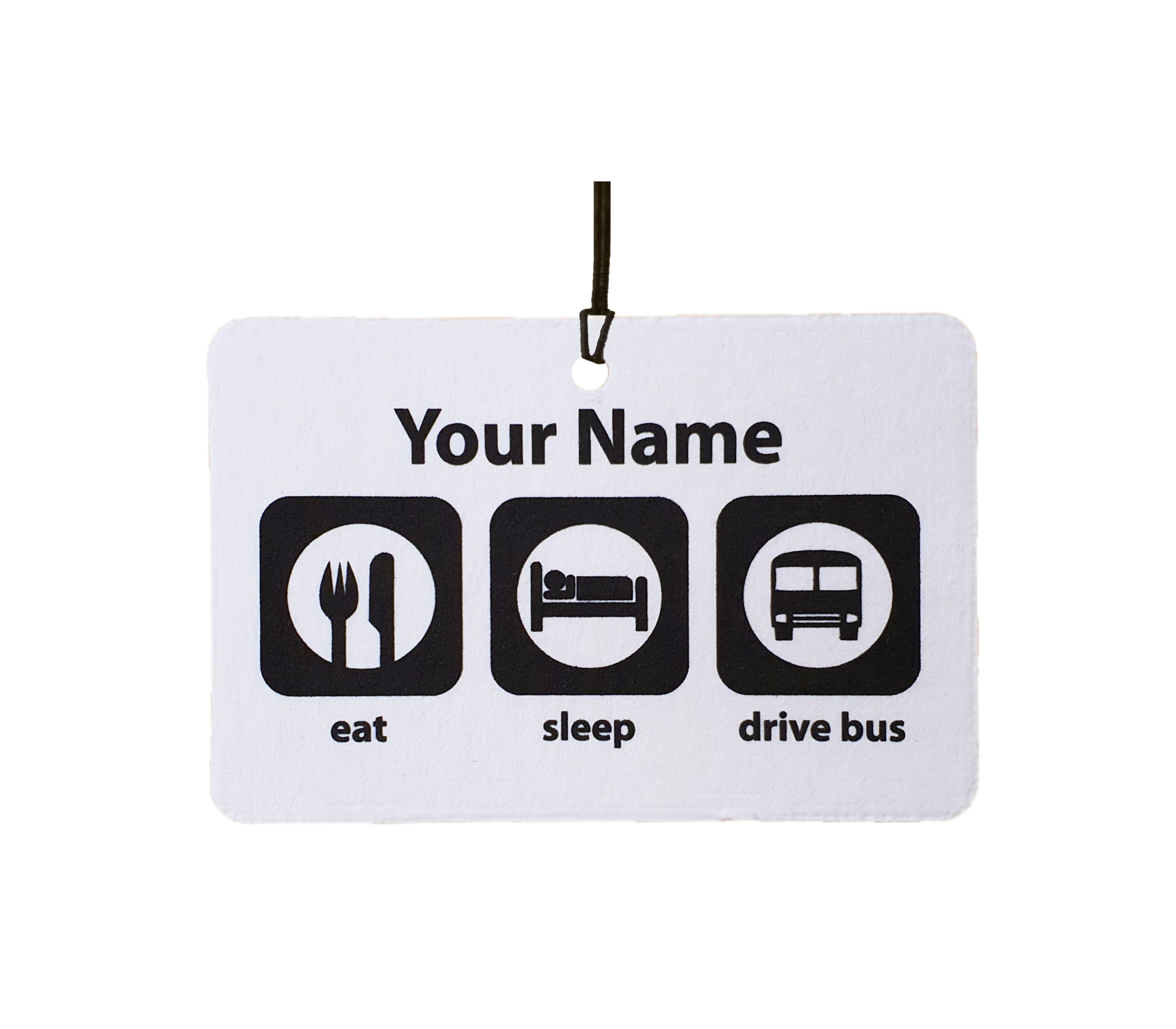 Personalised Eat Sleep Drive Bus