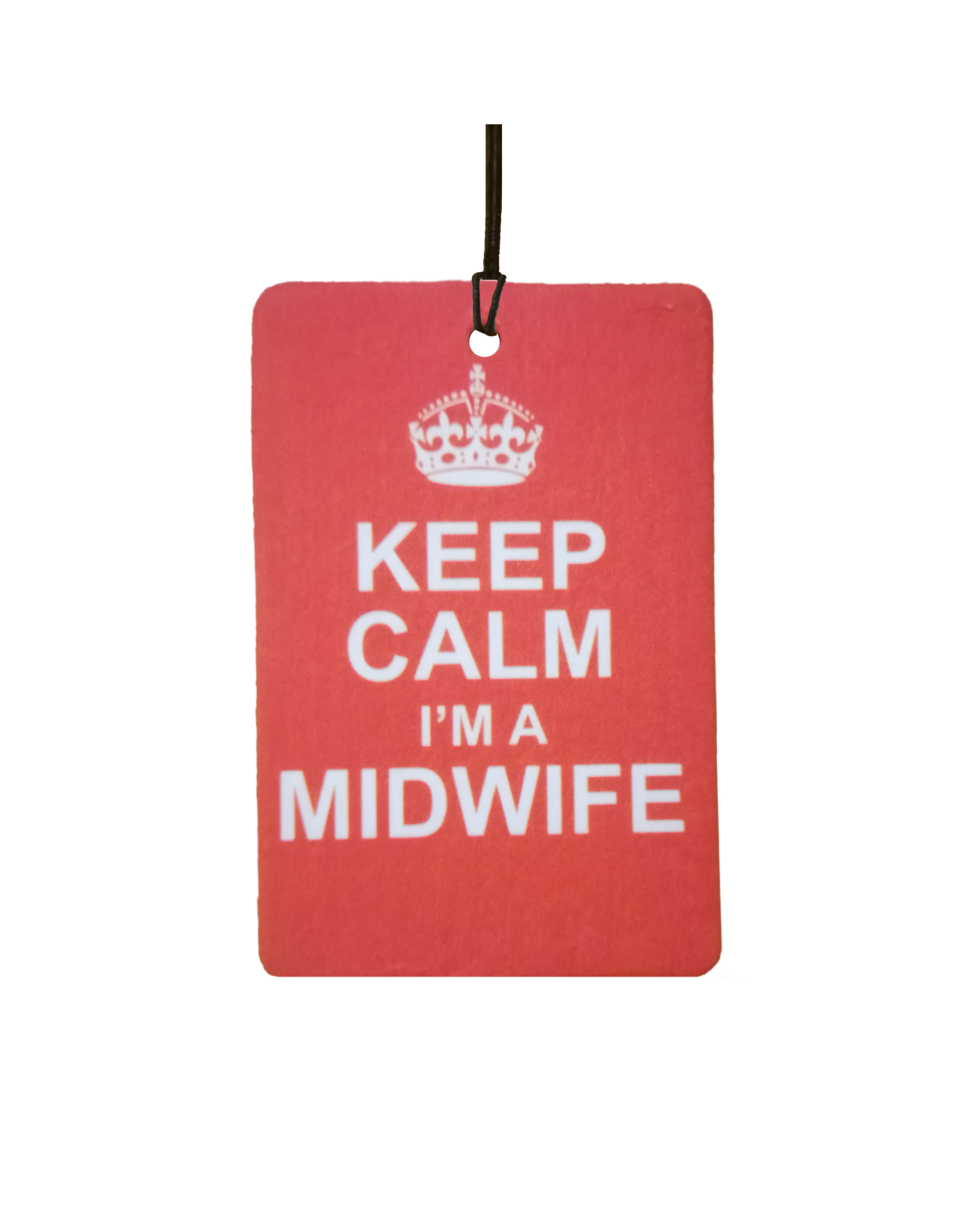 Keep Calm I'm a Midwife