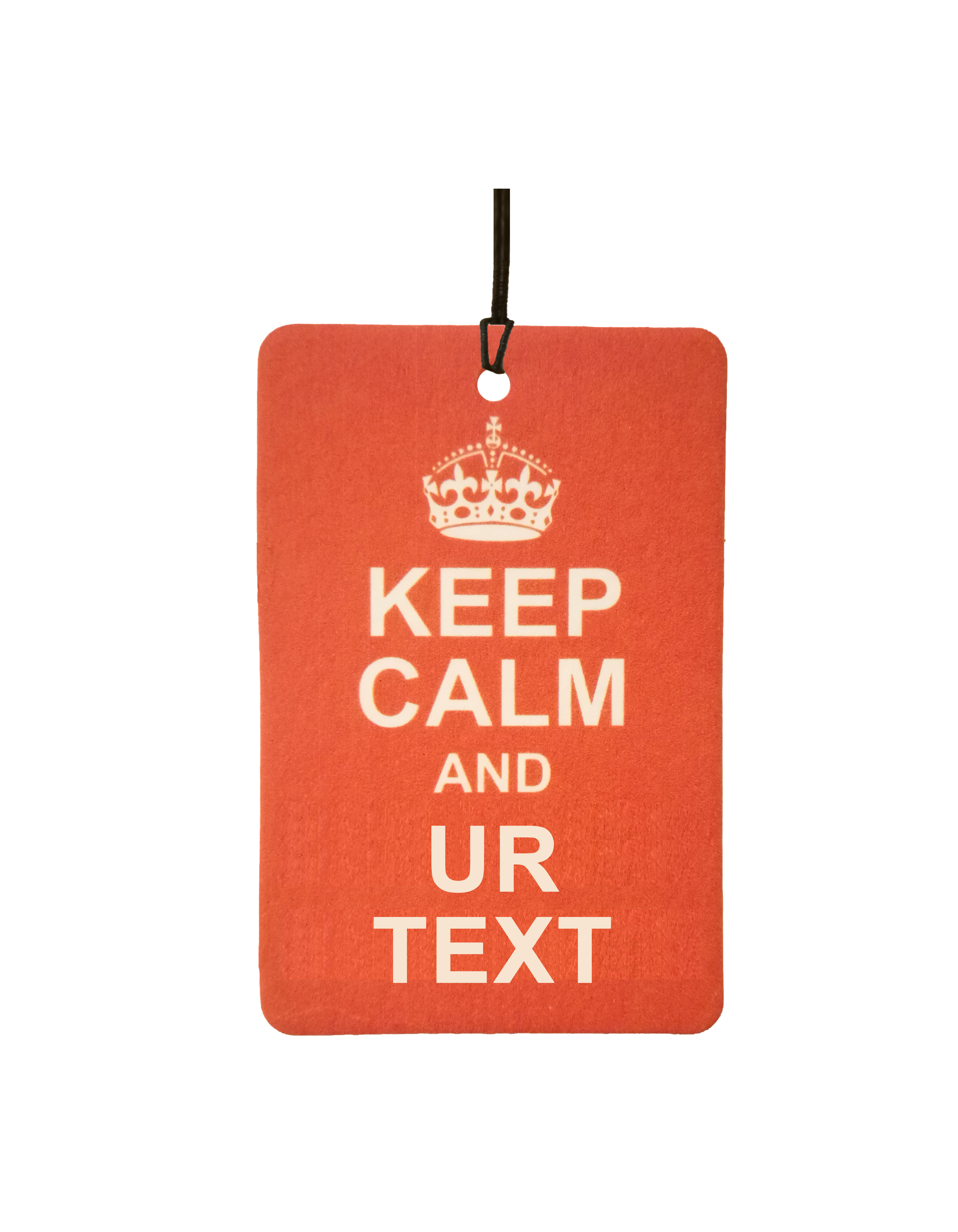 Keep Calm And Your Text
