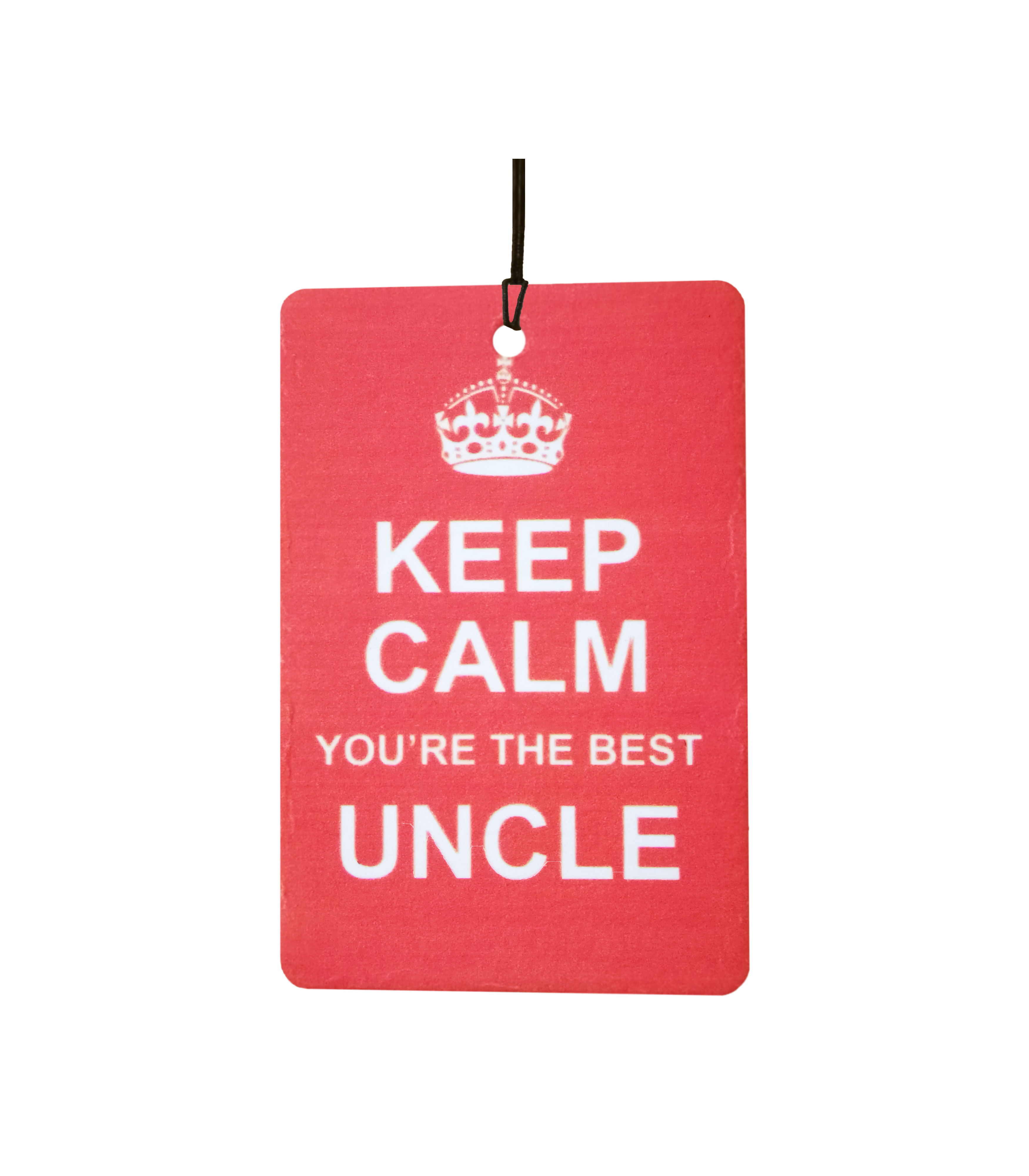 Keep Calm You're The Best Uncle