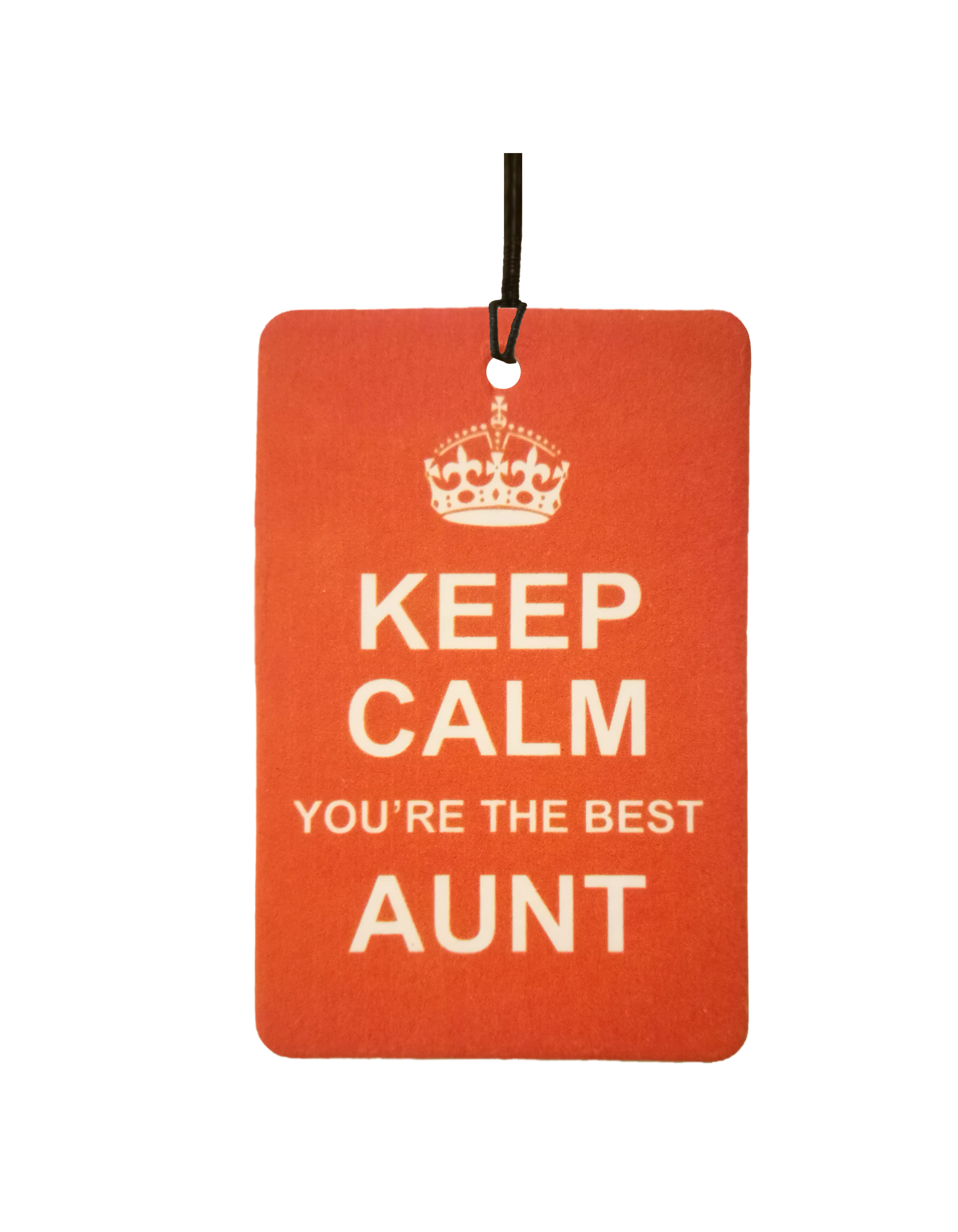 Keep Calm You're The Best Aunt