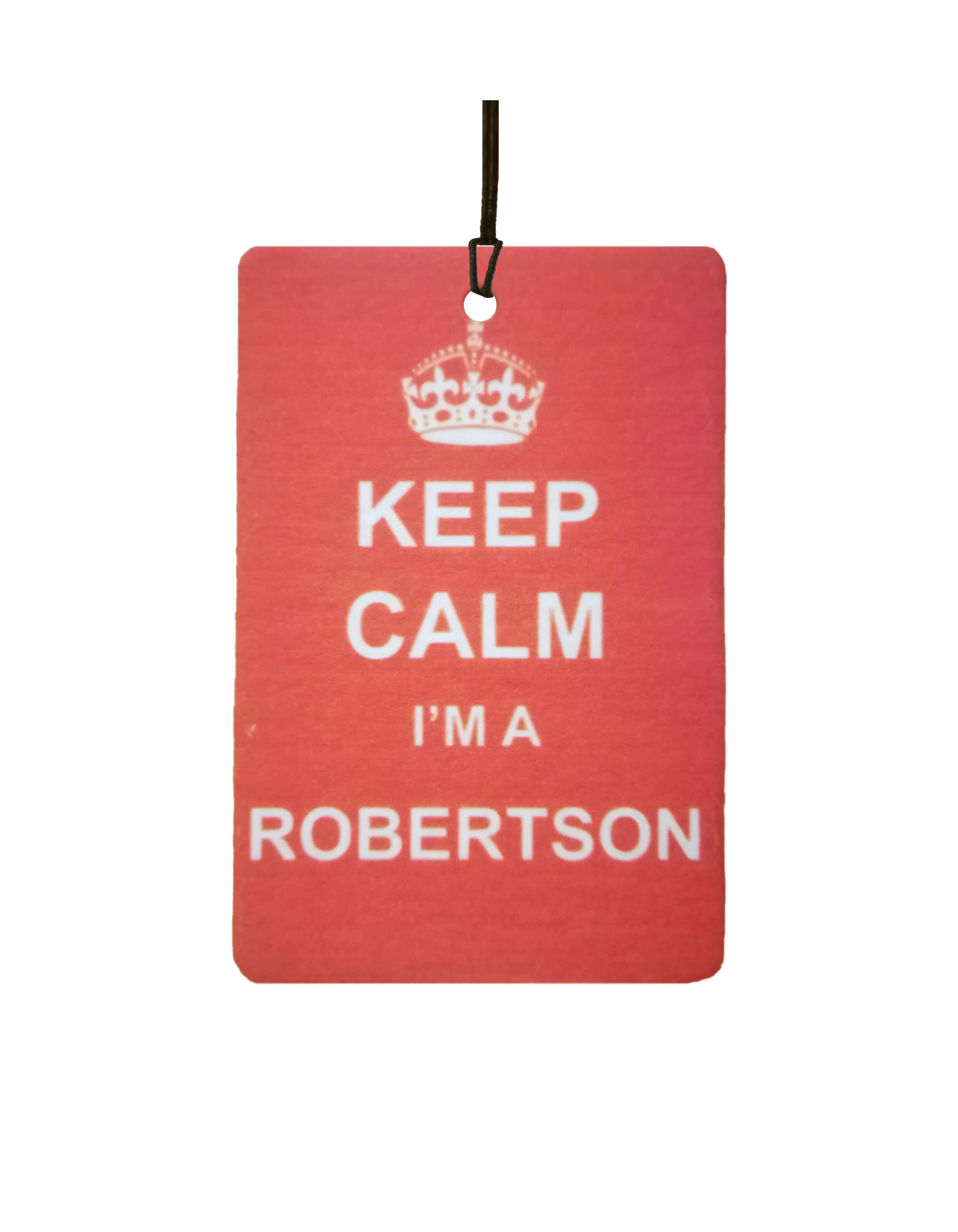 Keep Calm I'm  A Robertson