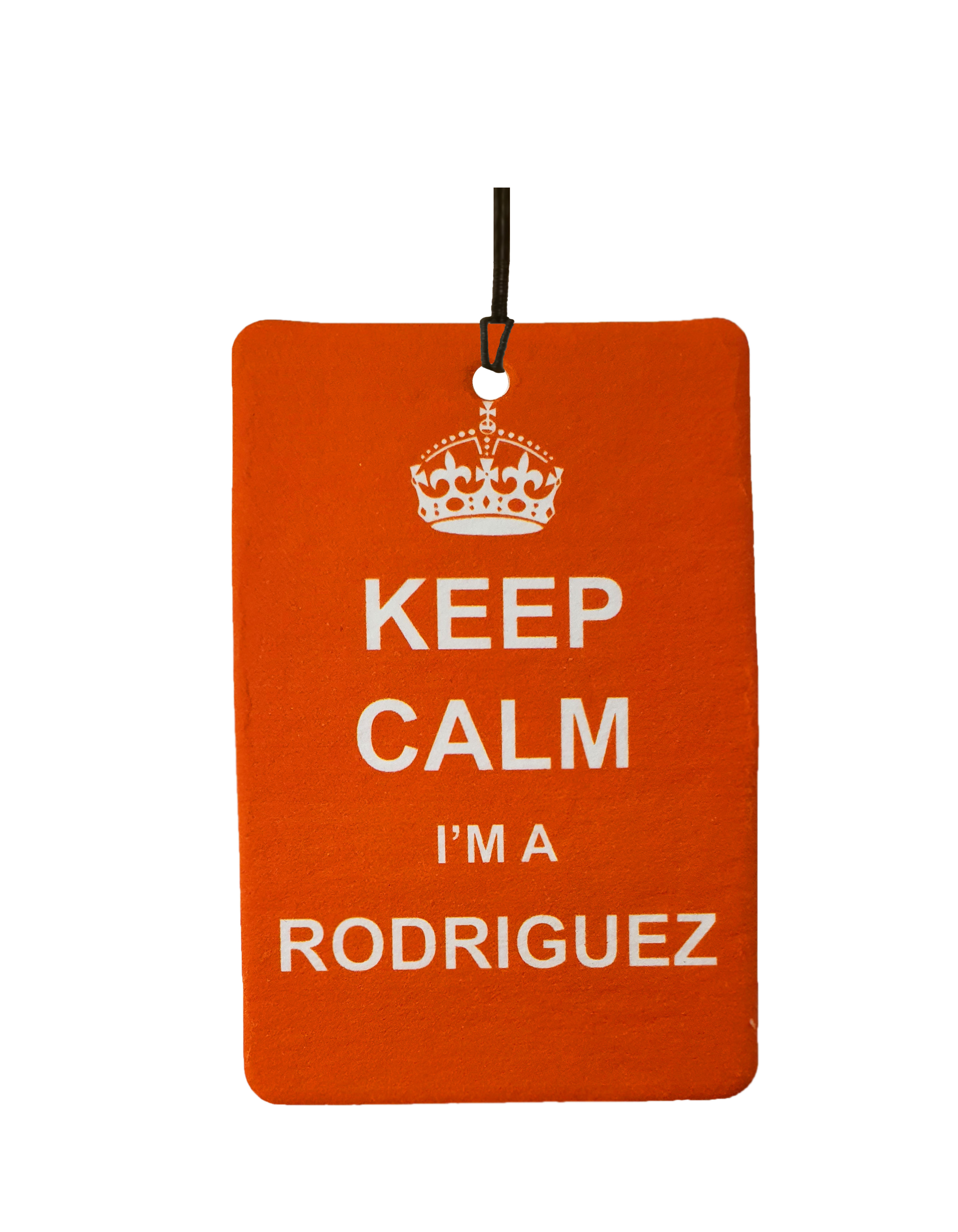 Keep Calm I'm  A Rodriguez