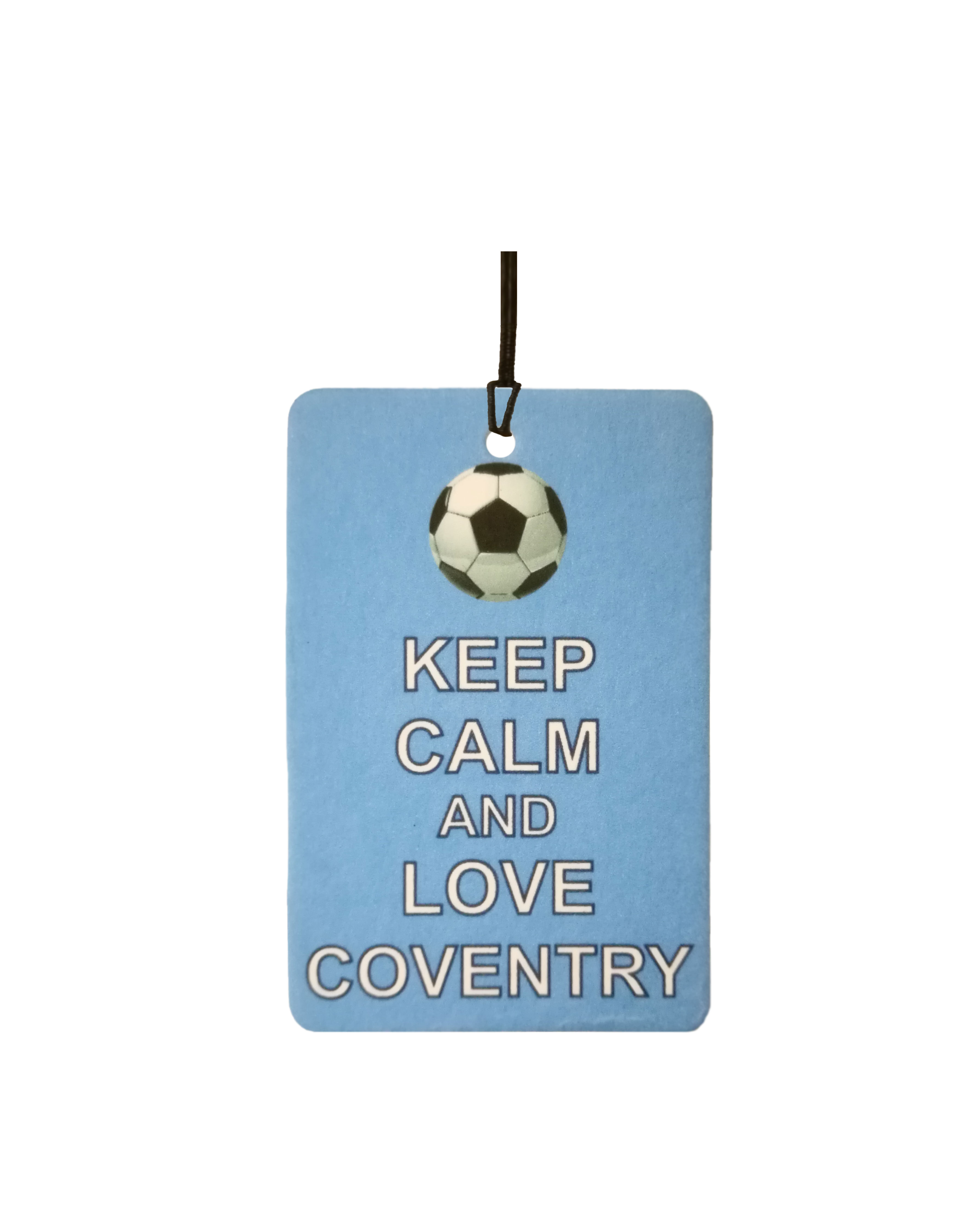 Keep Calm And Love Coventry