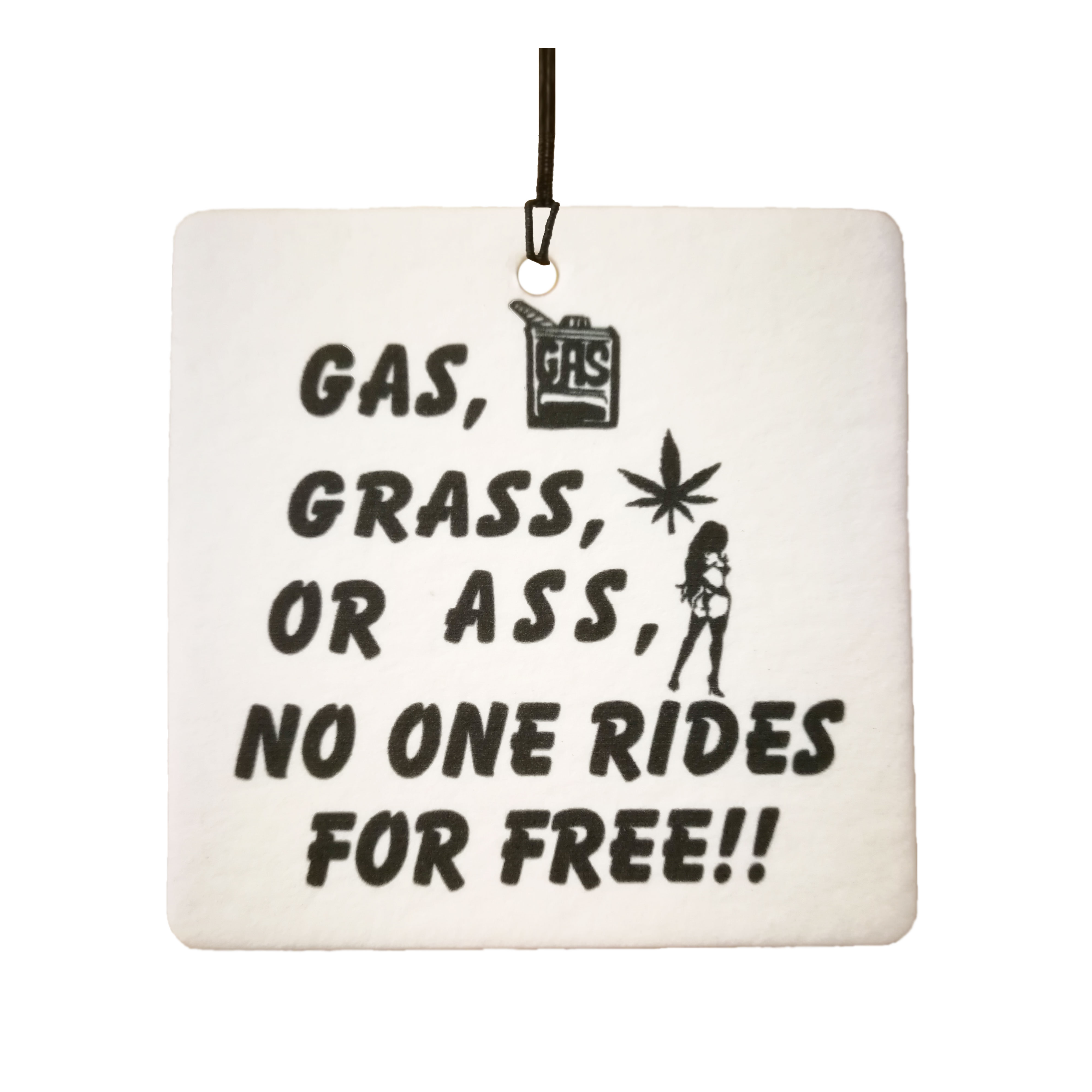 Gas, Grass, Or Ass, No One Rides For Free!!