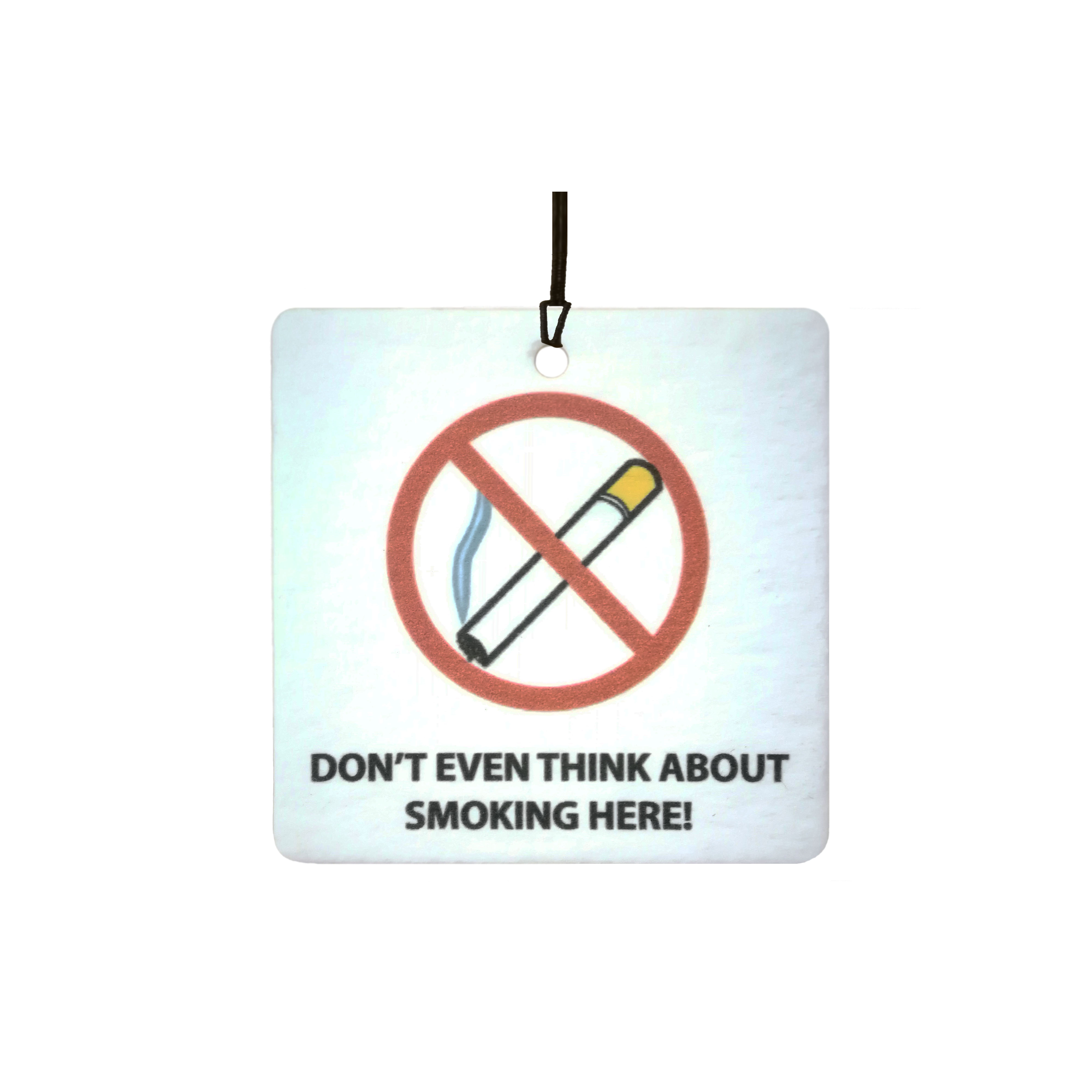 Don't Even Think About Smoking Here!