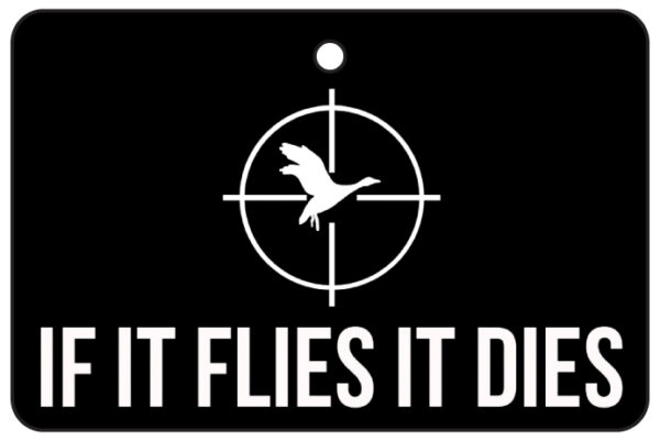 If It Flies It Dies