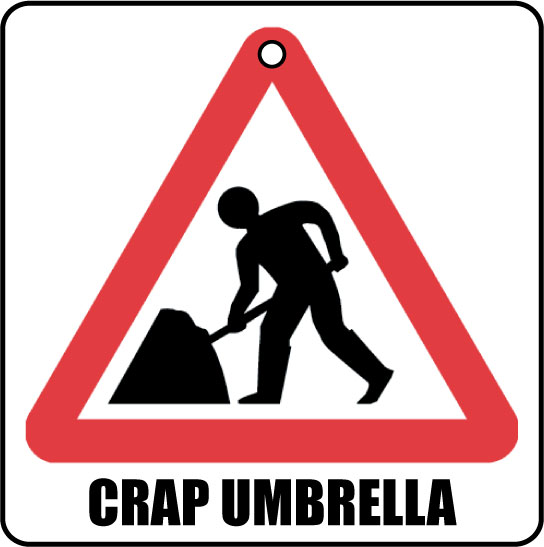 Crap Umbrella Novelty Road Sign