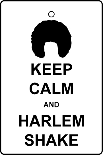 Keep Calm And Harlem Shake
