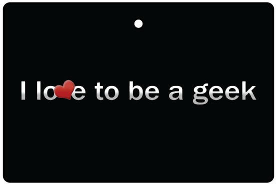 I Love To Be A Geek