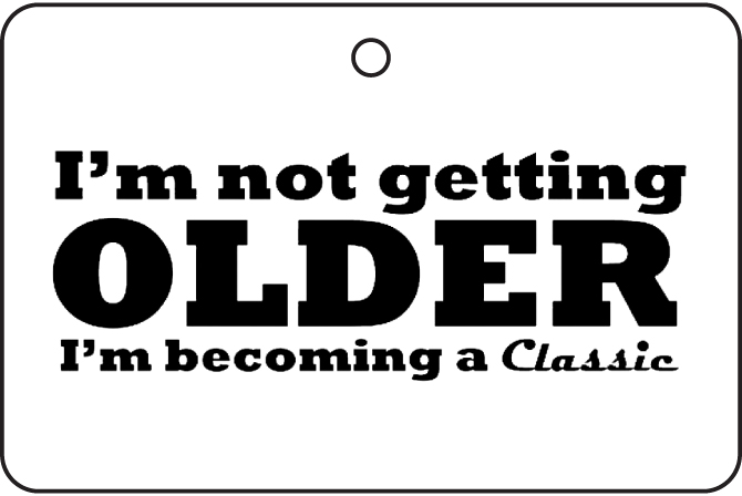 I'm Not Getting Older