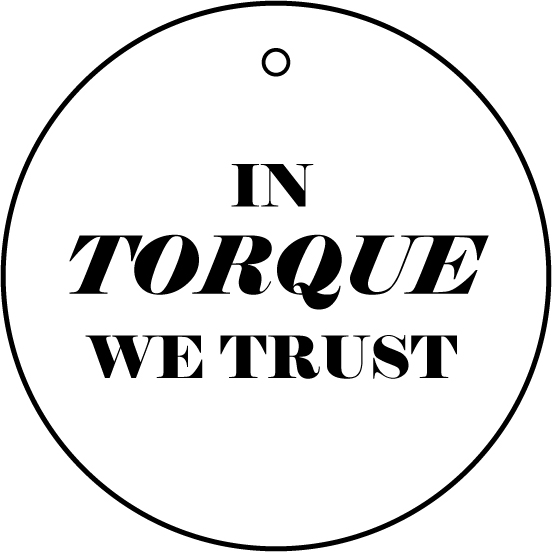 In Torque We Trust