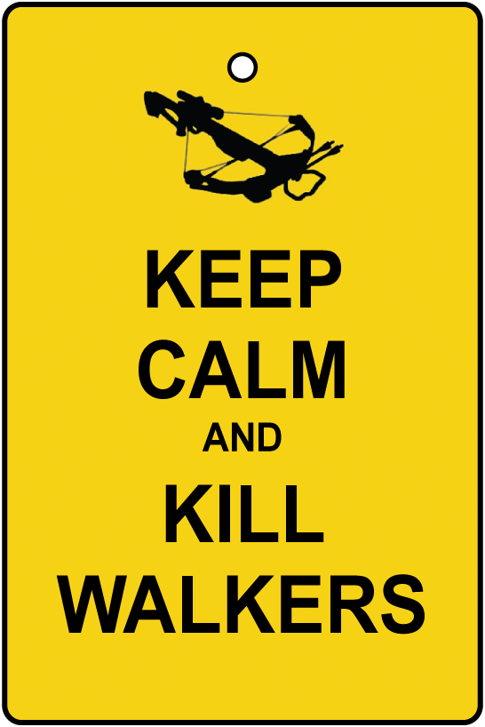 Keep Calm And Kill Walkers