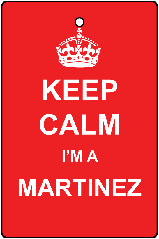 Keep Calm I'm  A Martinez