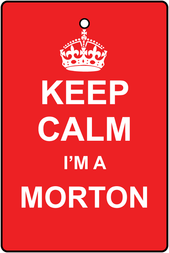 Keep Calm I'm  A Morton