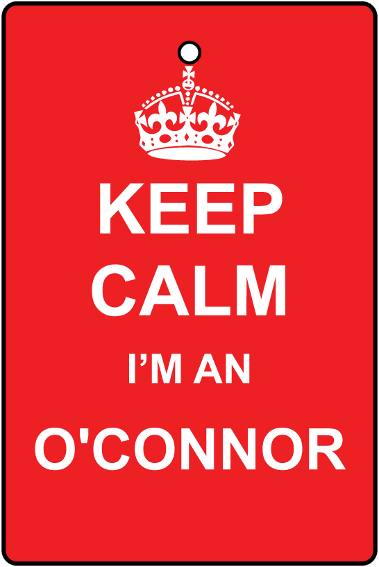 Keep Calm I'm An O'Connor