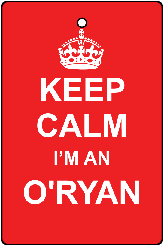 Keep Calm I'm  An O'Ryan