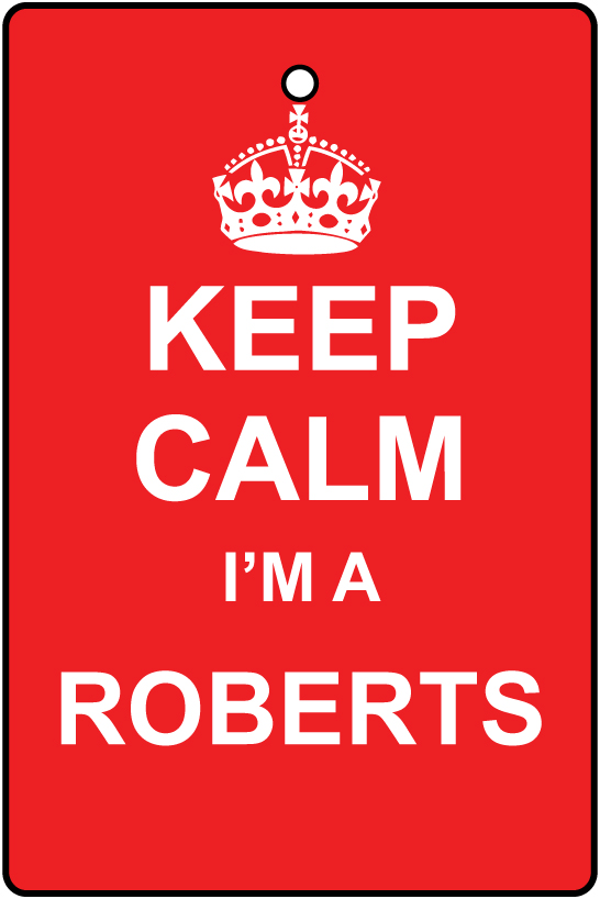 Keep Calm I'm  A Roberts