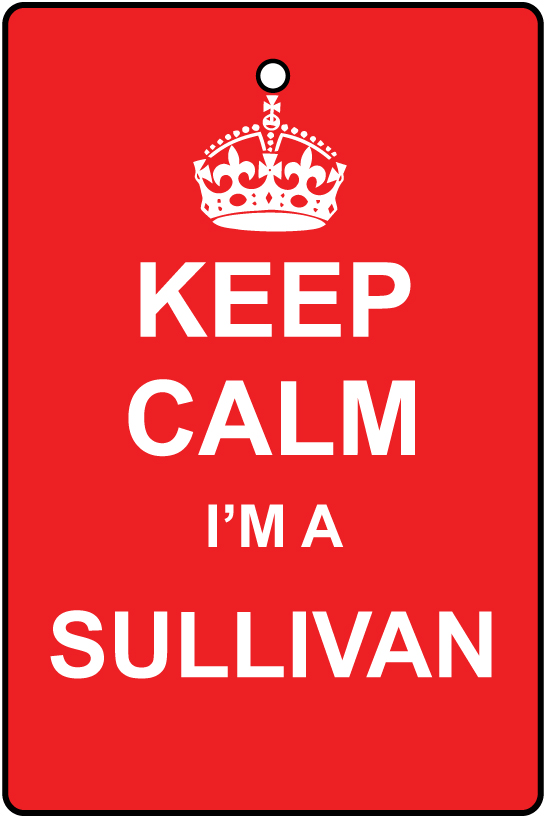 Keep Calm I'm  A Sullivan